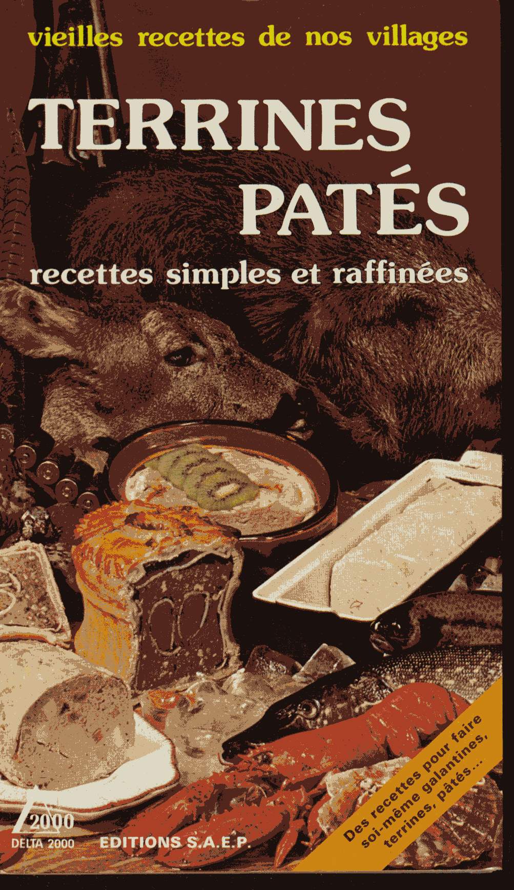 Terrines, pats : 80 recettes simples et raffines (vieilles recettes de nos villages)