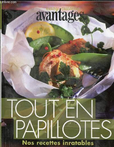 EASY CUISINE AVANTAGES - TOUT EN PAPILLOTES - NOS RECETTES INRATABLES