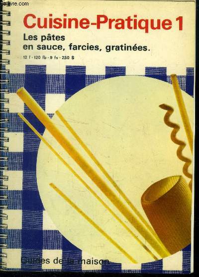 Cuisine-Pratique 1 : Les ptes; en sauce, farcies, gratines