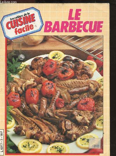 LE BARBECUE - LES CAHIERS DE LA CUISINE FACILE