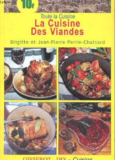 LA CUISINE DES VIANDES - TOUTE LA CUISINE