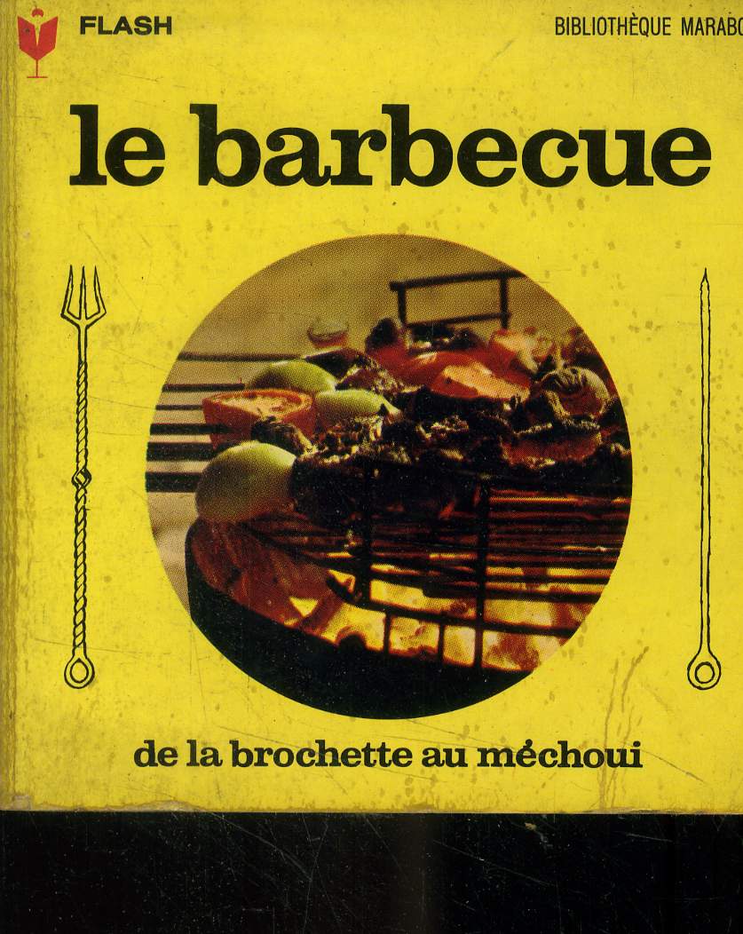 Le barbecue - De la brochette au Mechoui