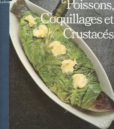 CUISINER MIEUX POISSONS, COQUILLAGES ET CRUSTACES