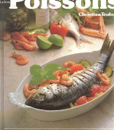 LES POISSONS - 120 RECETTES ILLUSTREES POUR TOUTES LES OCCASIONS