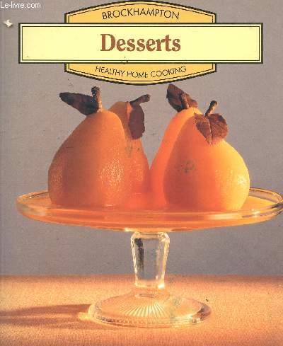 DESSERTS - HEALTHY HOME COOKING
