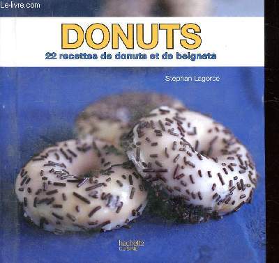 DONUTS - 22 RECETTES DE DONUTS ET DE BEIGNETS