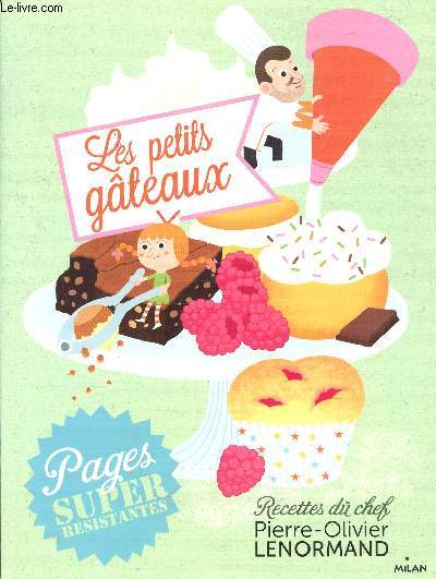 LES PETITS GATEAUX - RECETTES DU CHEF