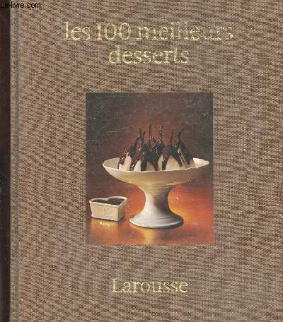 LES 100 MEILLEURS DESSERTS