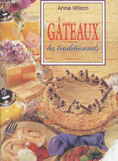 GATEAUX : LES TRADITIONNELS : double biscuit de Savoie - Biscuit  la canelle - couronne aux cerises confites - gnoise moka -etc