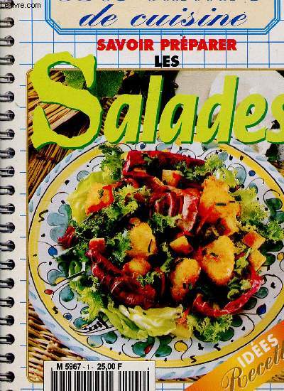 LES CAHIERS DE CUISINE - SAVOIR PREPARER LES SALADES