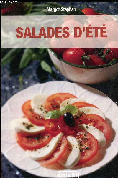 SALADES D ETE // SOMMAIRE : SALADES A BASE DE LEGUMES - LES SALADES A BASE DE POISSONS ET FRUITS DE MER - LES SALADES A BASE DE VIANDE - LES SALADES DU MONDE - LES SALADES SUCREES SALEES ECT