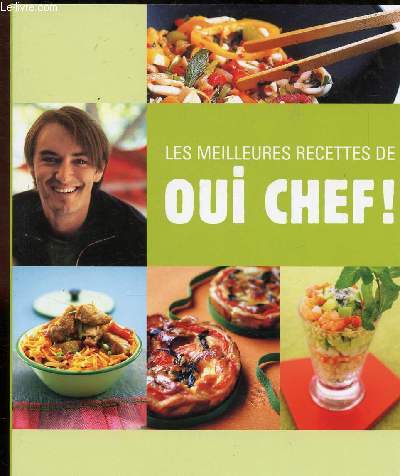 LES MEILLEURES RECETTES OUI CHEF ! /// SOMMAIRE : INDISPENSABLES DE LA CUISINE - EQUIVALENCES - APEROS ET GOUTERS DINATOIRES - DINERS ENTRE POTES - DINERS EN TETE A TETE - LES BASIQUES DE MAMAN