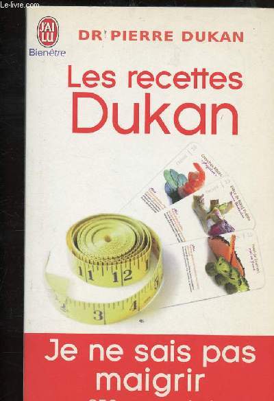 LES RECETTES DUKAN - JE NE SAIS PAS MAIGRIR EN 350 RECETTES FACILES