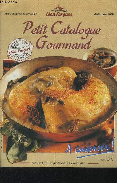Petit catalogue gourmand - Automne 2002 : Les jambons et saucissons - Les spcialits Lyonnaises - Les Entres gourmandes et les Hors-d'oeuvre,etc.