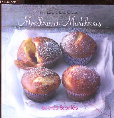 MOELLEUX ET MADELEINES - SUCRES ET SALES