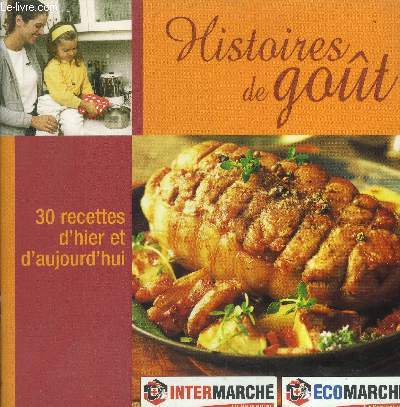 Histoires de got. 30 recettes d'hier et d'aujourd'hui