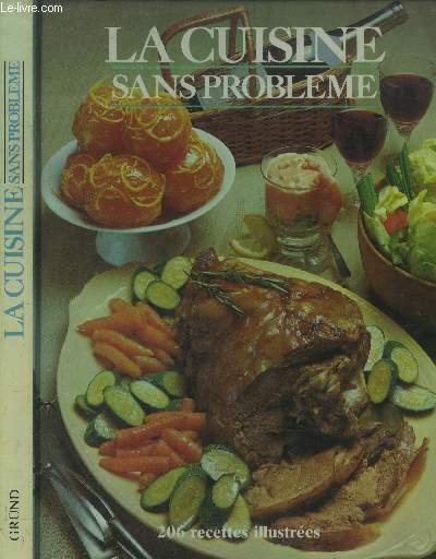 La cuisine sans problme : 206 recettes illustres