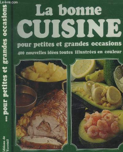 La bonne cuisine pour petites et grandes occasions