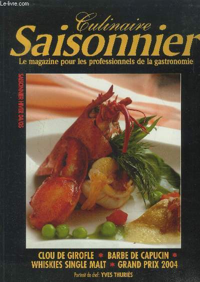 Culinaire saisonnier - Dcembre 2004 - Hiver 04/05 : Rencontre avec le porc - Le boeuf Meritus - Le barbe de capucin - Les whiskies single malt - le clou de girofle,etc.