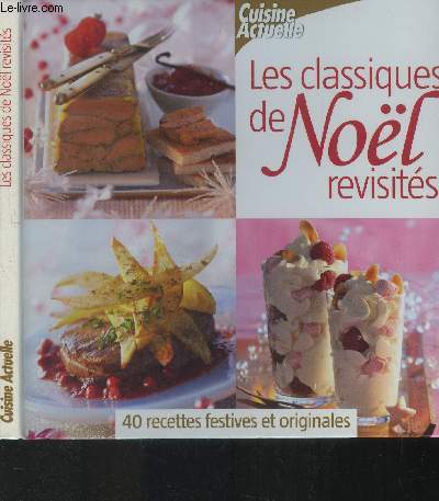Les classiques de Nol revisits : 40 recettes festives et originales