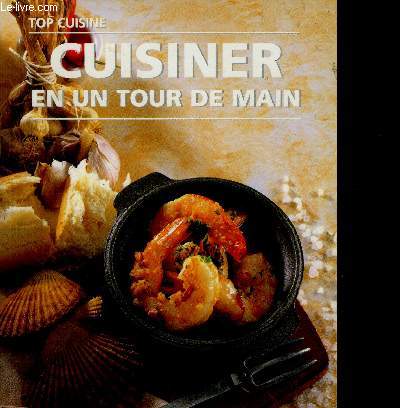 Cuisiner en un tour de main - Top cuisine