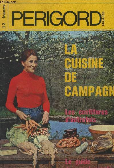 Perigord n°132 bis : La cuisine de campagne - Les confitures d'autrefois - Le guide des restaurants