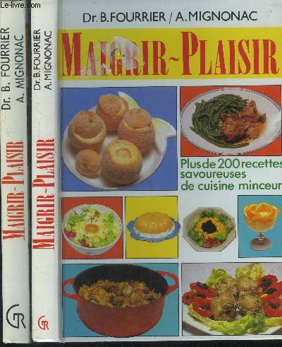 Maigrir-plaisir - 2 volumes : Tomes I et II : plus de 200 recettes savoureuses de cuisine minceur