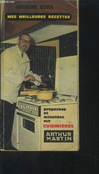 Mes meilleures recettes préparées et minutées sur cuisinières Arthur Martin  