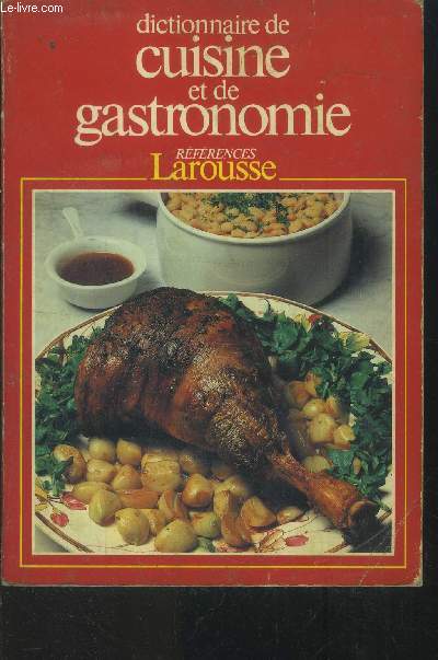 Dictionnaire de cuisine et de gastronomie - Tome I