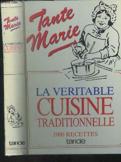 La vritable cuisine de famille : La bonne et veiille cuisine franaise : 1000 recettes simples, conomiques, indiquant les quantits et les temps de cuisson