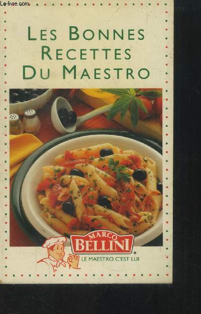 Les bonnes recettes de Maestro : Cuisine italienne (Marco Bellini)