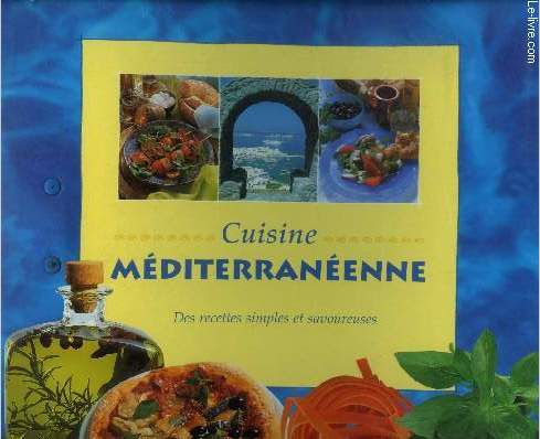 Cuisine mditerranenne : Des recettes simples et savoureuses - Incomplet