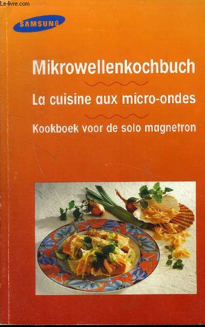 La cuisine au micro-ondes/ Mikrowellenkochbuch / Kookboek voord de solo magnetron