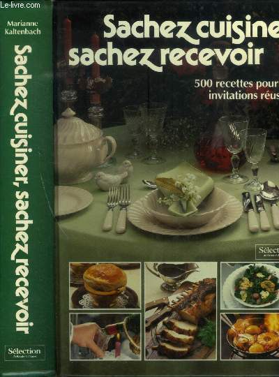 Sachez cuisiner, sachez reevoir : 500 recettes pour les invitations russies