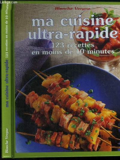 Ma cuisine ultra-rapide : 123 recettes en moins de 10 minutes