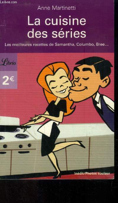 La cuisine des sries : Les meilleures recettes de Samantha, Columbo, Bree