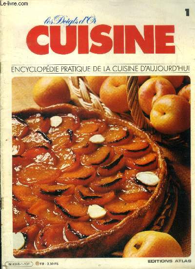 Les doigts d'or - Cuisine - Encyclopdie pratique de la cuisine d'aujourd'hui - n1 : Cervelle grenobloise, langue de boeuf sauce madre, Abattis de dinde en hochepot, abricots au four, abricots flambs au kirsh, agneau  la marocaine, Salade d'agrumes