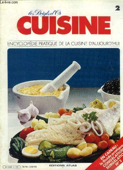 Les doigts d'or - Cuisine - Encyclopdie pratique de la cuisine d'aujourd'hui - n2 : Langoustines  l'aigre-douce, Ago-boudo, Grand aoli, Consomm aux nids d'hirondelle, aligot rouergat, pt d'alouettes de Pithiviers, Flan aux amandes  la grecque