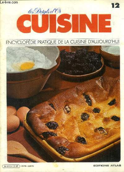 Les doigts d'or - Cuisine - Encyclopdie pratique de la cuisine d'aujourd'hui - n 12 ; Coq au vin, bourride, boeuf brais traditionnel, brais au potiron, brandade de morue, far breton, oeufs au nid, brioche, brochet  l'alsacienne, brochettes