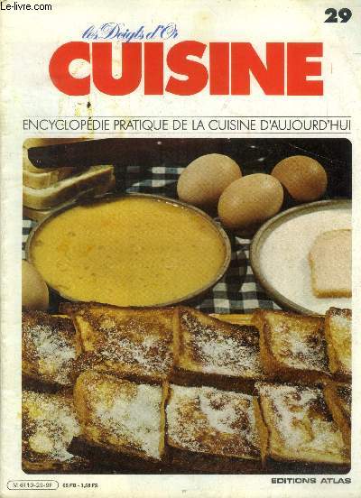 Les doigts d'or - Cuisine - Encyclopdie pratique de la cuisine d'aujourd'hui - n 29 : croustades froides  la tomate, crotes aux foies de volailles, panier de crudits, petits pains au cumin, salade de macaroni au curry, wienerbrod,etc.