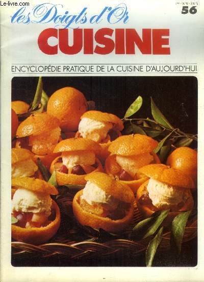 Les doigts d'or - Cuisine - Encyclopdie pratique de la cuisine d'aujourd'hui - n 56 : foie de veau brais au madre, gteau de mas  l'gyptienne, petits puddings de mas, grillade Matre d'Htel, malloredolus, confiture de mandarines, glace mandarine