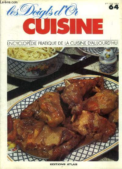 Les doigts d'or - Cuisine - Encyclopdie pratique de la cuisine d'aujourd'hui - n 64 : lapin saut  la moutarde, mouton brais aux haricots verts, pote de mouton  lamarocaine, le mchoui,croquettes frites de mozzarella, muffins de riz, mulet grill...