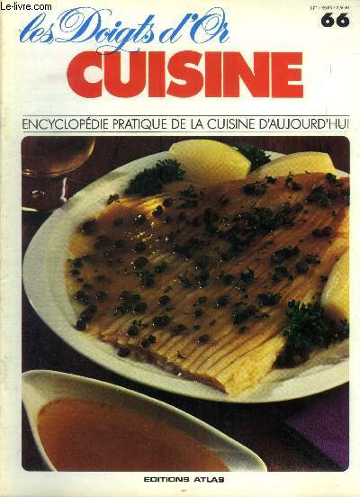 Les doigts d'or - Cuisine - Encyclopie pratique de la cuisine d'aujourd'hui - n 66 : tarte aux nectarines, daube nioise,nids de msanges, gteau aux noisettes, creusois, noisettines, truffes aux noisettes, pomme de terre noisettes rissoles,etc.