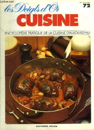 Les doigts d'or - Cuisine - Encyclopdie pratique de la cuisine d'aujourd'hui - n 72 : Soupe  l'oignon  la crme, tartelettes comtoises aux oignons, quiche aux oignons, rti de veau aux petits oignons, langue de boeuf aux oignons, oiseaux sans tte