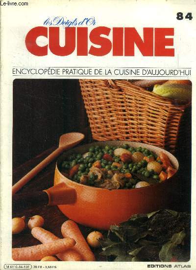 Les doigts d'or - Cuisine - Encyclopdie pratique de la cuisine d'aujourd'hui - n84 : Oiseaux sans tte brumaire, paupiettes aux champignons, paupiettes de veau en fritots, pave aux noisettes, risotto  la paysanne, poulet saut  la paysanne,etc.