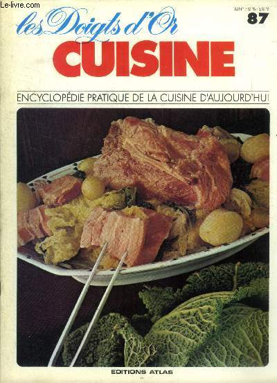 Les doigts d'or - Cuisine - Encyclopdie pratique de la cuisine d'aujourd'hui - n 87 : : Langues de chat  la crme ganache, Sacristains, palets aux raisins, soupe de pois frais  l'anglaise, cornets de jambon  la pure de pois frais, etc.