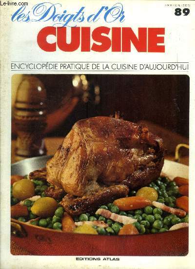 Les doigts d'or - Cuisine - Encyclopdie pratique de la cuisine d'aujourd'hui - n 89 : : Pieds de porc pans, pigeons aux champignons et aux pois  la chinoise, pigeons cocotte grand-mre, piegons au safran  la tunisienne, piegons aux petits pois,etc