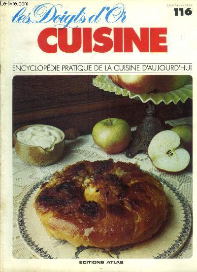 Les doigts d'or - Cuisine - Encyclopdie pratique de la cuisine d'aujourd'hui - n 116 : Floutes, tarte brioche au sucre, suprme de dinde aux raisins, tagliatelles  la bolognaises, gteau de tapioca, tarte aux poires et au cassis,etc.