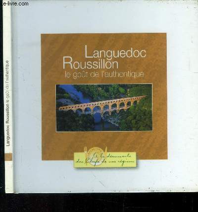 Languedoc-Rousillon : Le got de l'authentique :