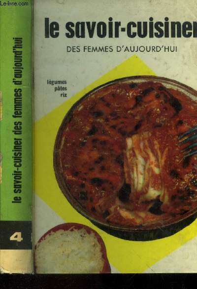 Femmes d'aujourd'hui- Le savoir-cuisiner des femmes d'aujourd'hui - Tome IV : Lgumes, riz, ptes